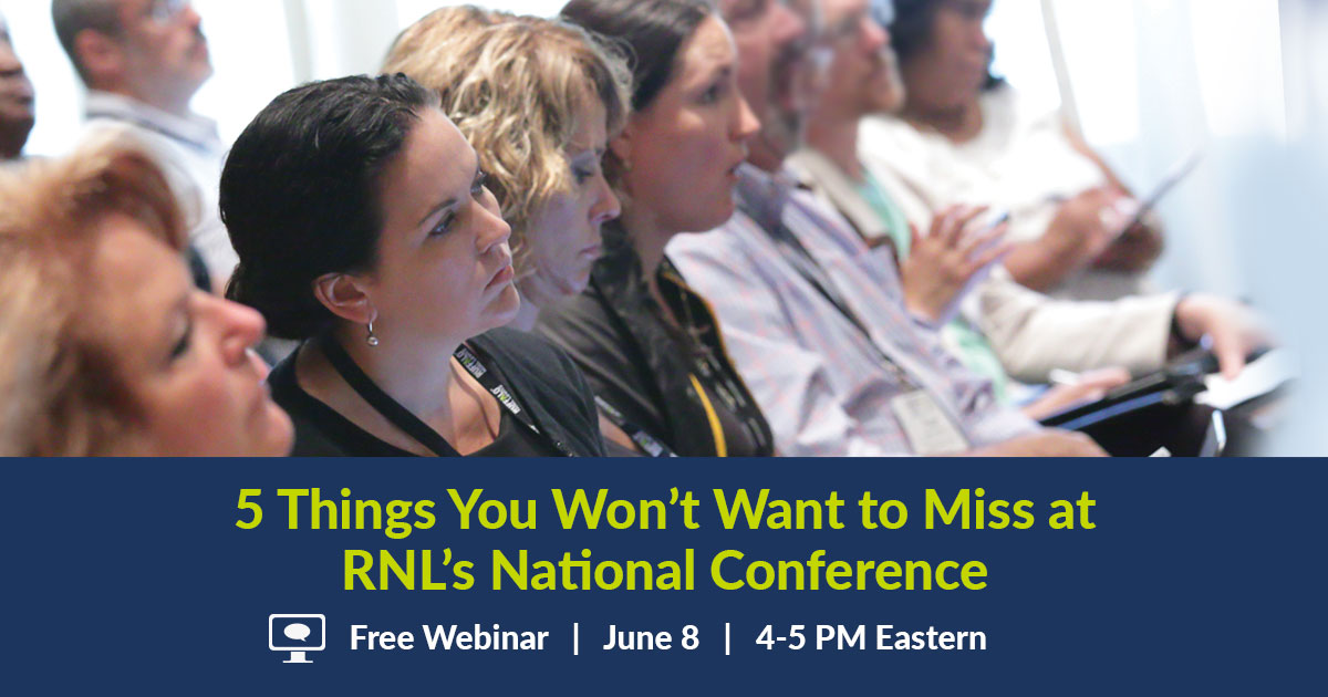 Webinar 5 Things You Won’t Want to Miss at RNL’s National